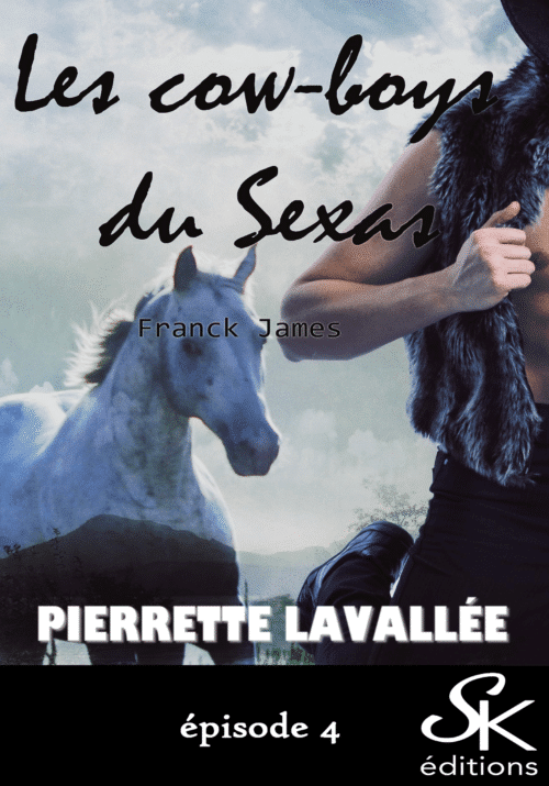 Les Cow-boys du Sexas 4 : Franck James de Pierrette Lavallée