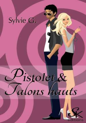 Pistolet et talons hauts de Sylvie G.