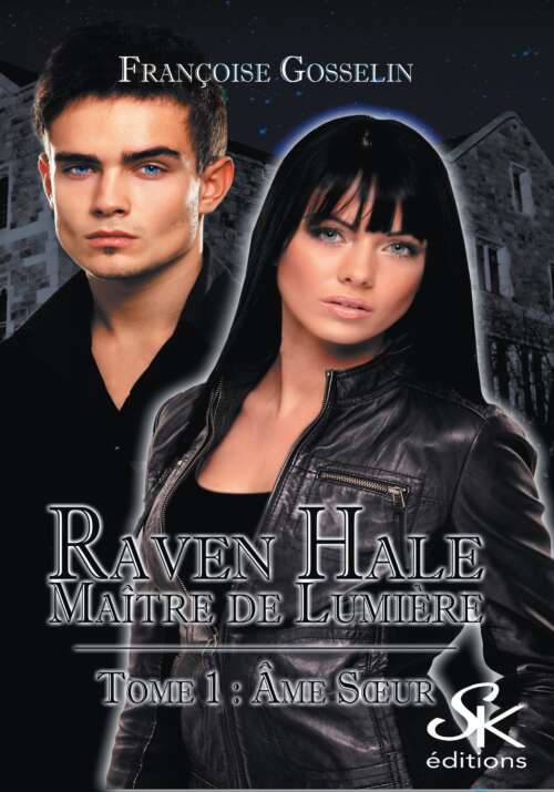Raven Hale 1 : Âme soeur de Françoise Gosselin