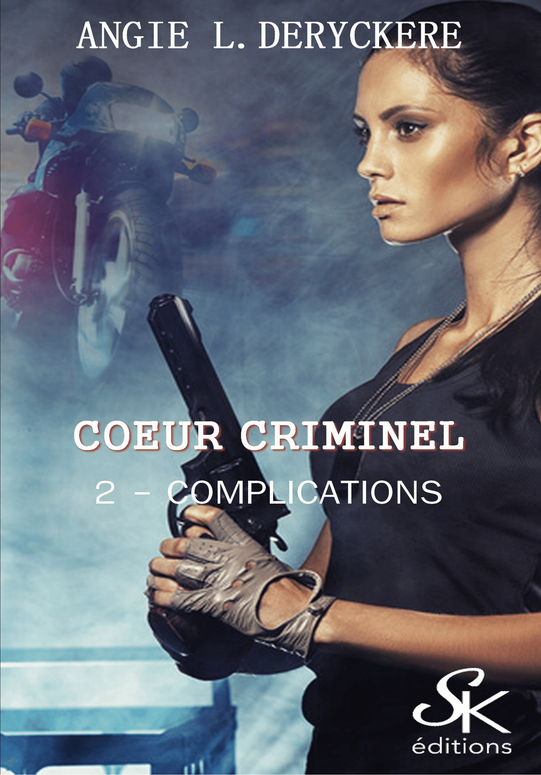 Cœur criminel 2 : Complications de Angie L. Deryckère