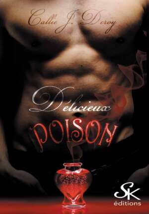 Délicieux Poison de Callie J. Deroy