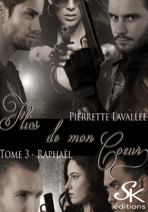 Flics de mon coeur 3 : Raphaël de Pierrette Lavallée