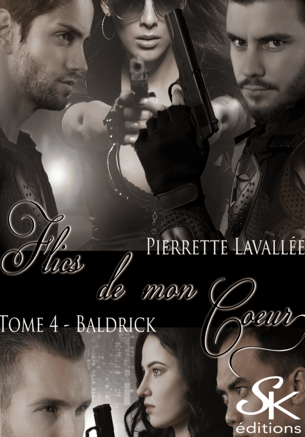 Flics de mon coeur 4 : Baldrick de Pierrette Lavallée