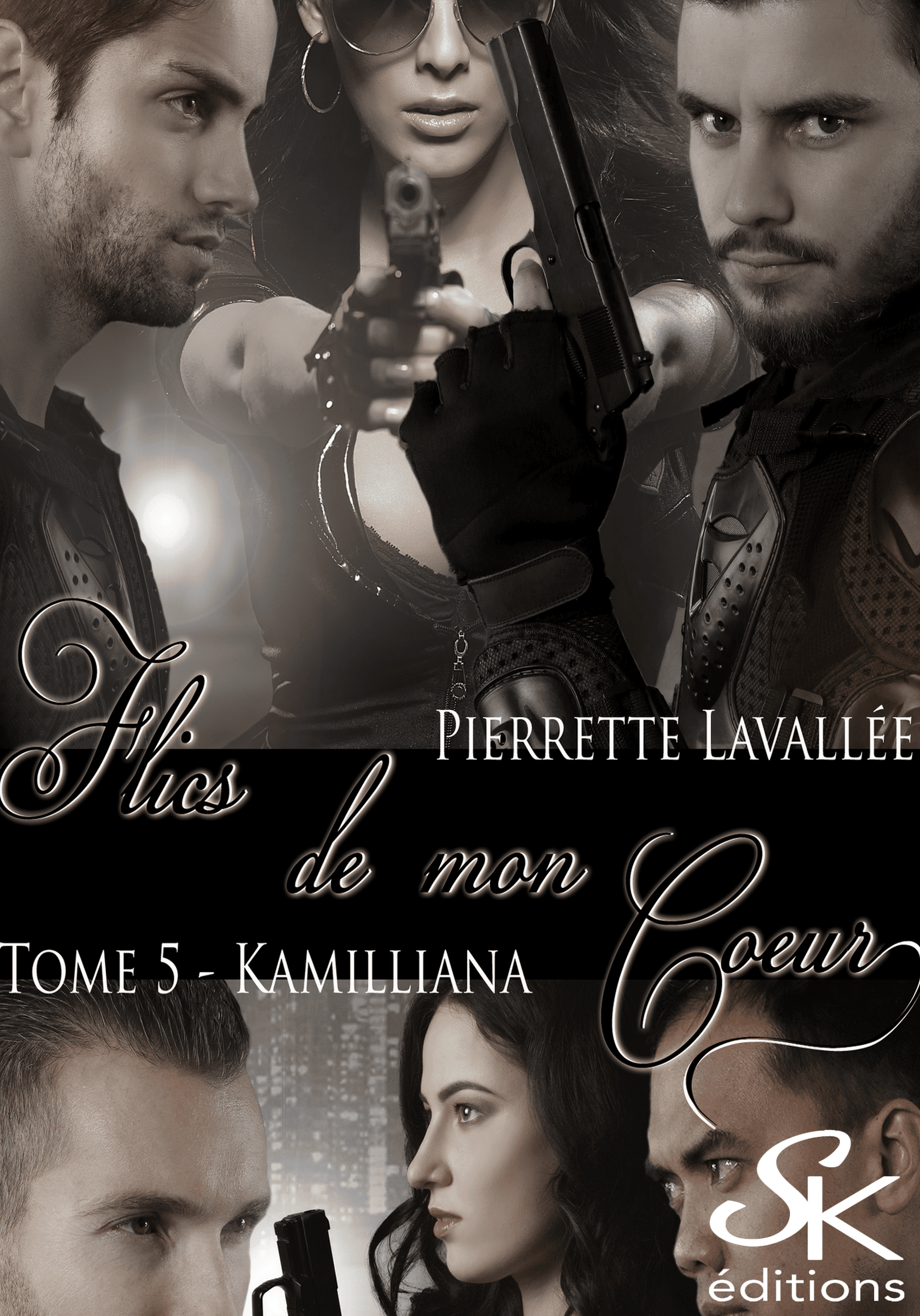 Flics de mon coeur 5 : Kamilliana de Pierrette Lavallée