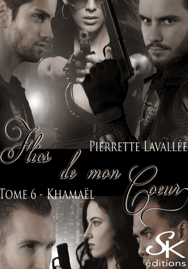 Flics de mon coeur 6 : Khamaël de Pierrette Lavallée