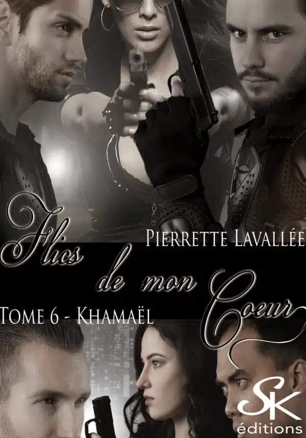 Flics de mon coeur 6 : Khamaël de Pierrette Lavallée