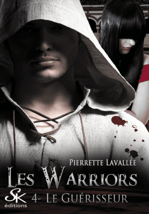 Les Warriors 4  : Le guérisseur de Pierrette Lavallée