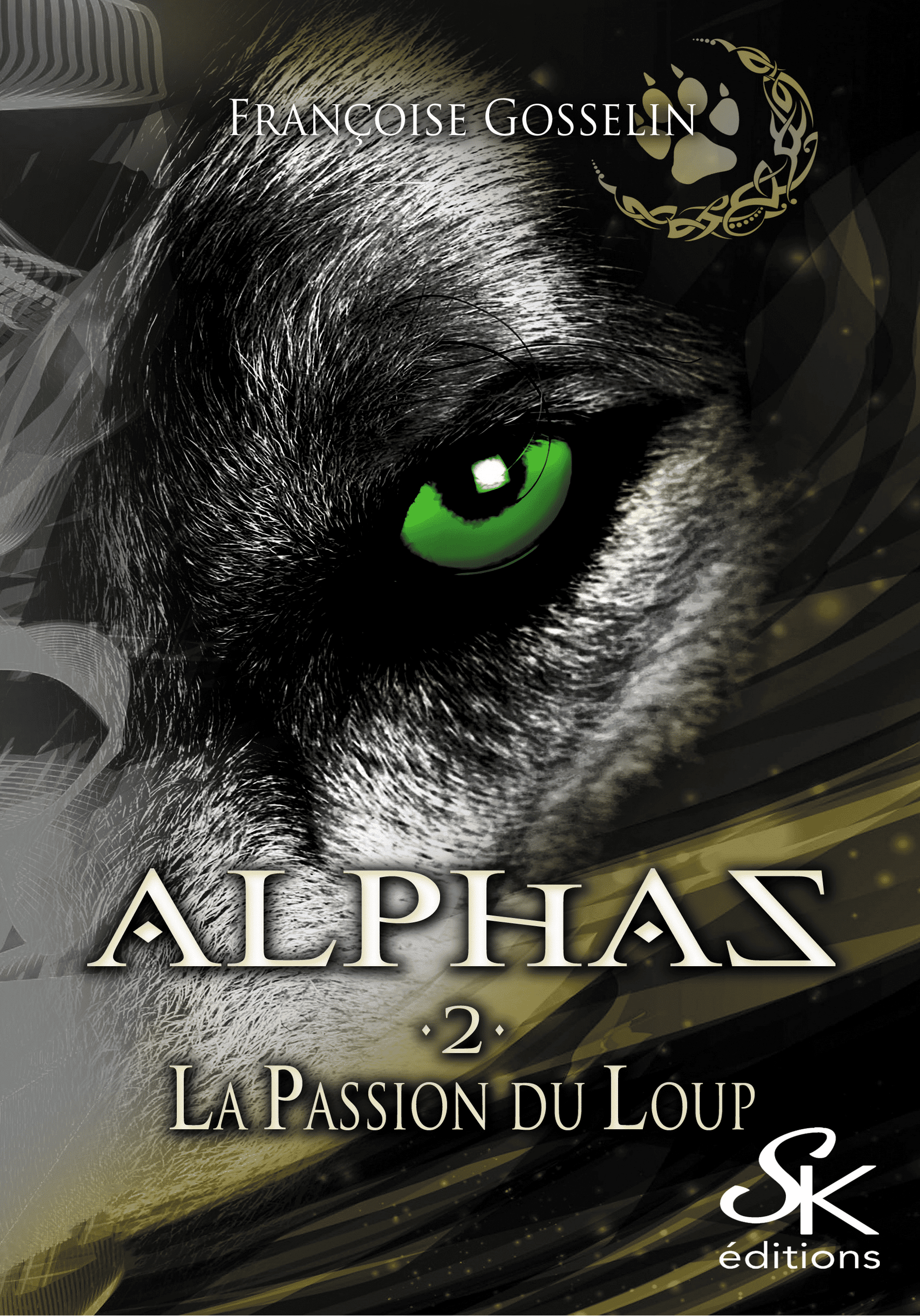 Alphas 2 : La passion du loup de Françoise Gosselin
