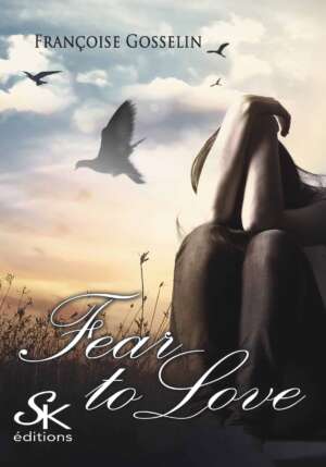 Fear to love de Françoise Gosselin