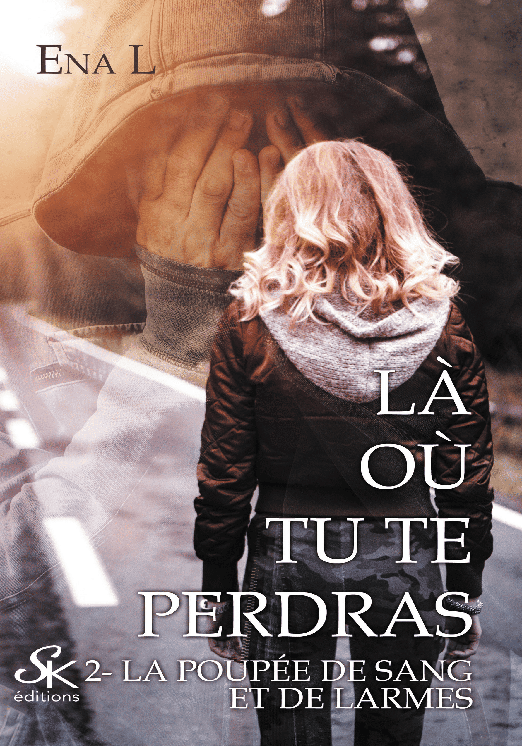 Là où tu te perdras 2 : La poupée de sang et de larmes de Ena L.