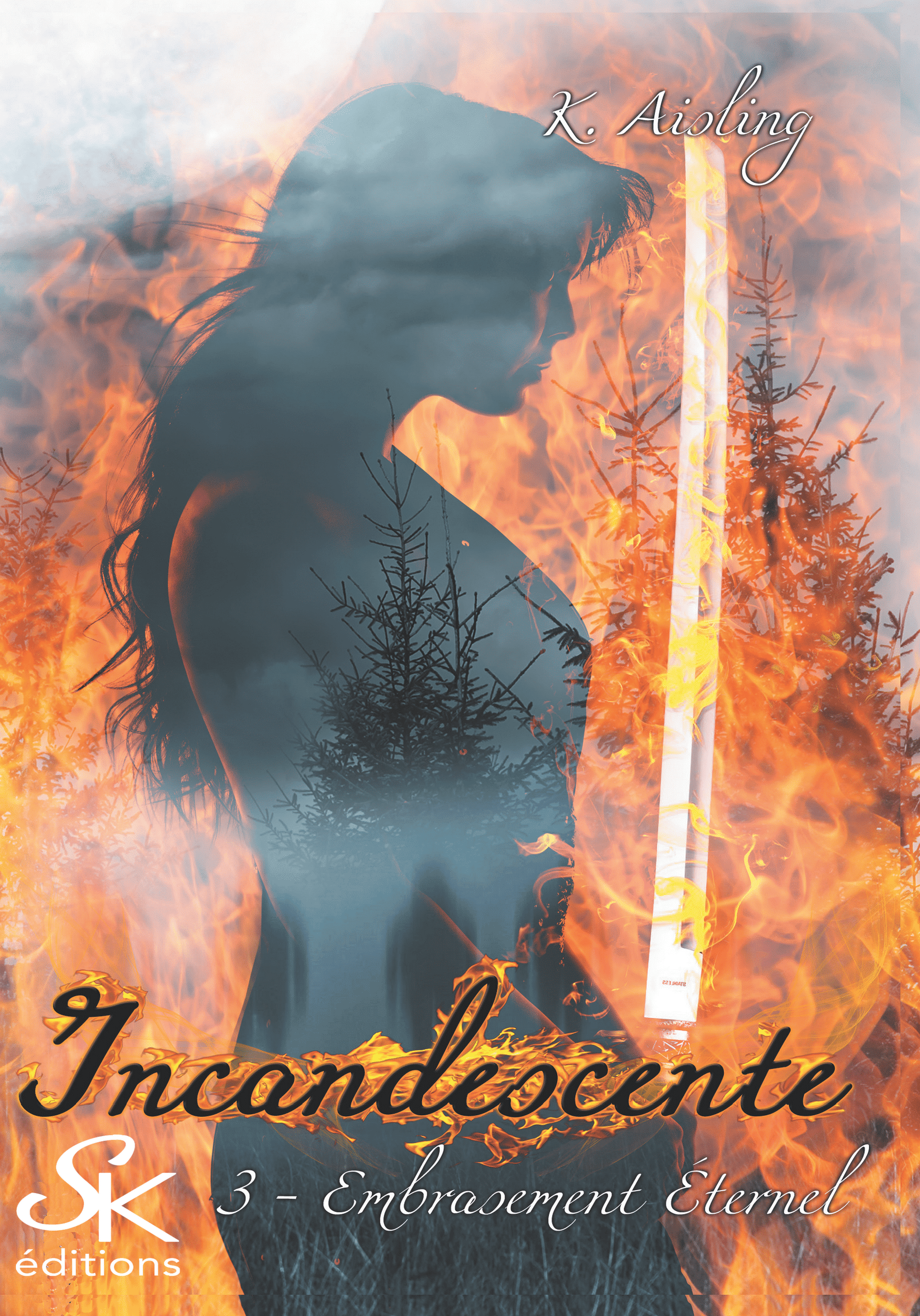 Incandescente 3 : Embrasement éternel de K. Aisling