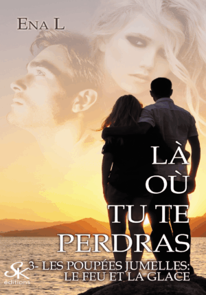 Là où tu te perdras 3 : Les poupées jumelles de Ena L.
