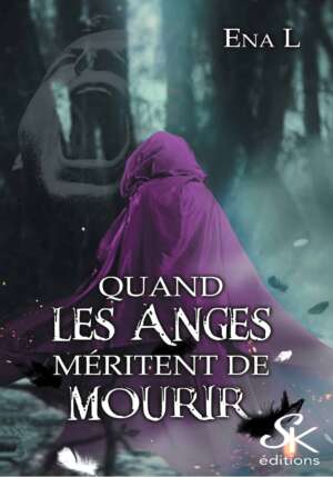Quand les anges méritent de mourir de Ena L.