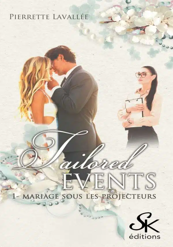 Tailored Events 1 : Mariage sous les projecteurs de Pierrette Lavallée