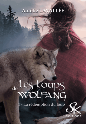 Les loups de Wolfang 1 : La rédemption du loup de Aurélie Lavallée