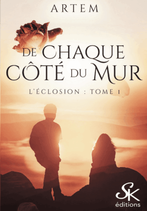 L'éclosion 1 : De chaque côté du mur de Artem