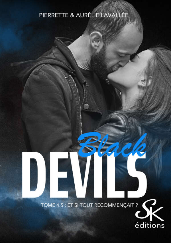 Black Devils 4.5 : Et si tout recommençait ? de Pierrette et Aurélie Lavallée