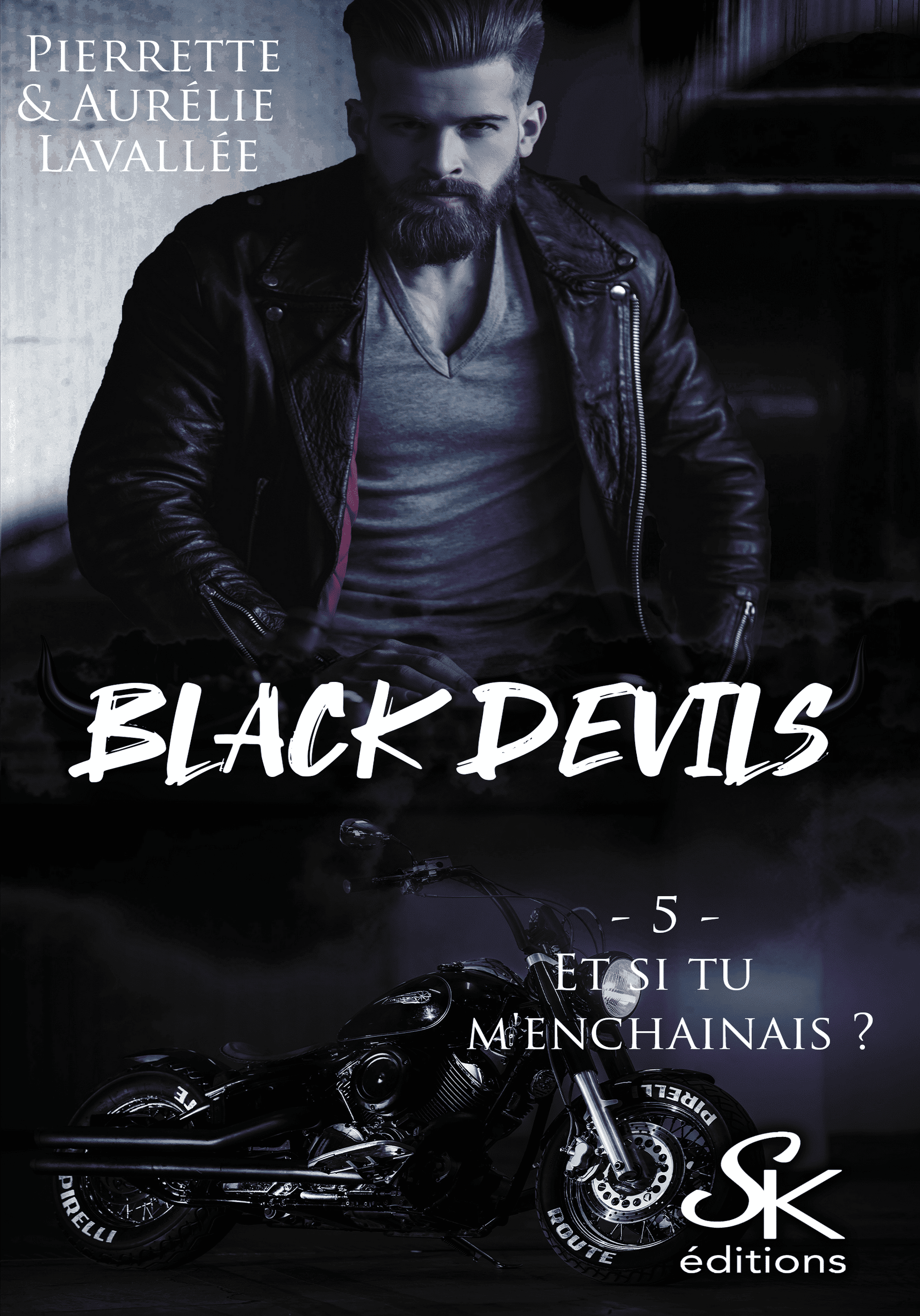 Black Devils 5 : Et si tu m'enchaînais ? de Pierrette et Aurélie Lavallée