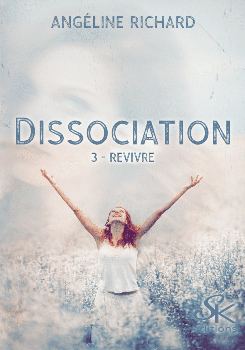 Dissociation 3 : Revivre de Angéline Richard