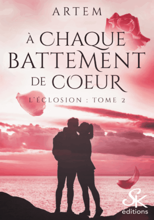 L'éclosion 2 : A chaque battement de coeur de Artem