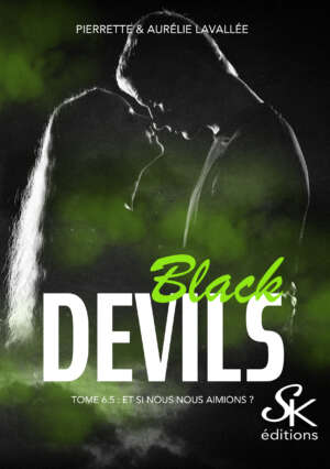 Black Devils 6.5 : Et si nous nous aimions ? de Pierrette et Aurélie Lavallée