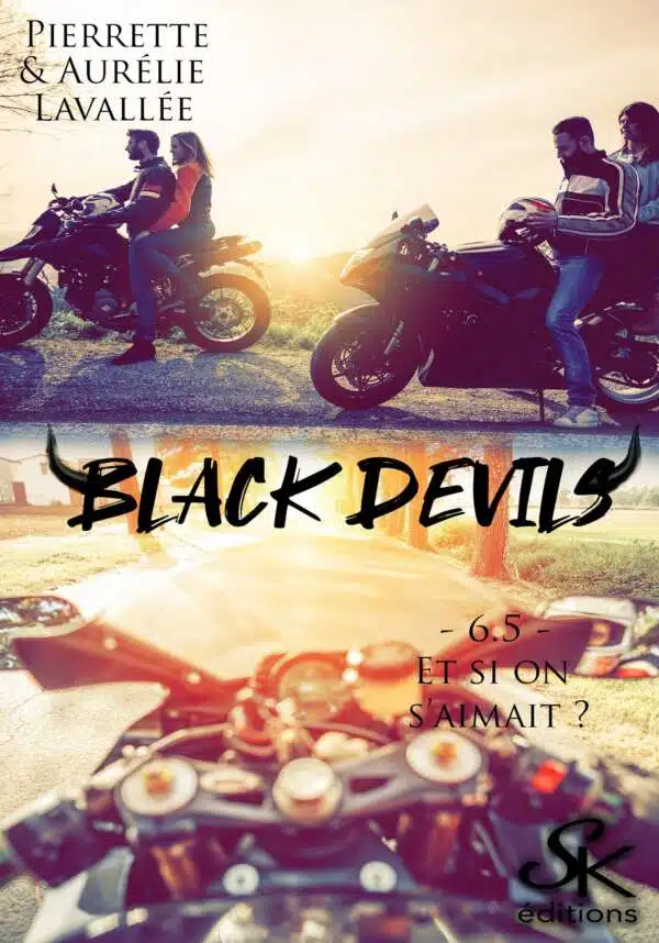 Black Devils 6.5 : Et si nous nous aimions ? de Pierrette et Aurélie Lavallée