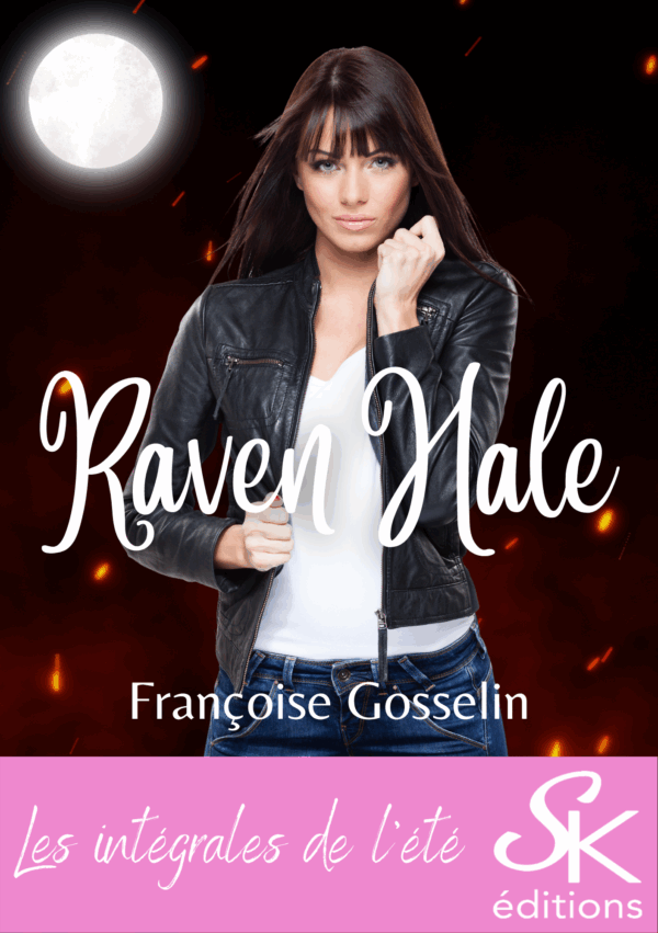 Raven Hale l'intégrale de Françoise Gosselin