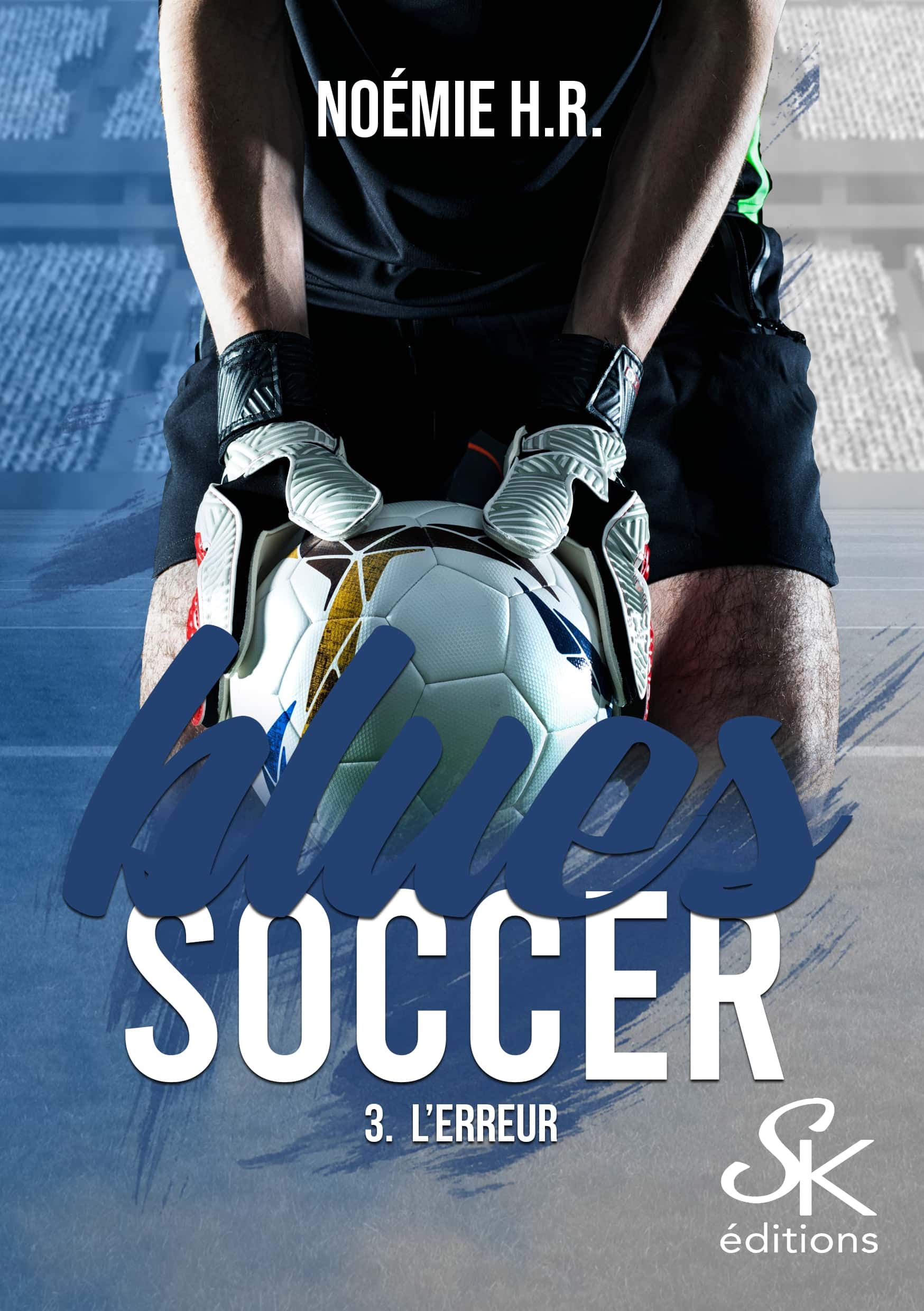 Blues Soccer 3 : L'erreur de Noémie H.R.