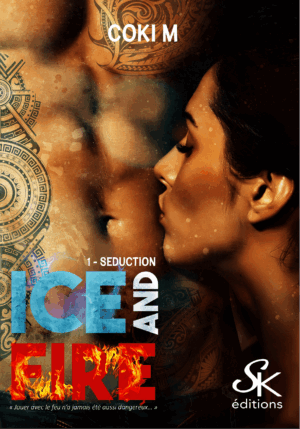 Ice and fire 1 : Séduction de Coki M