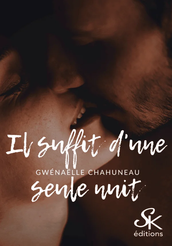 Il suffit d'une seule nuit de Gwénaëlle Chahuneau