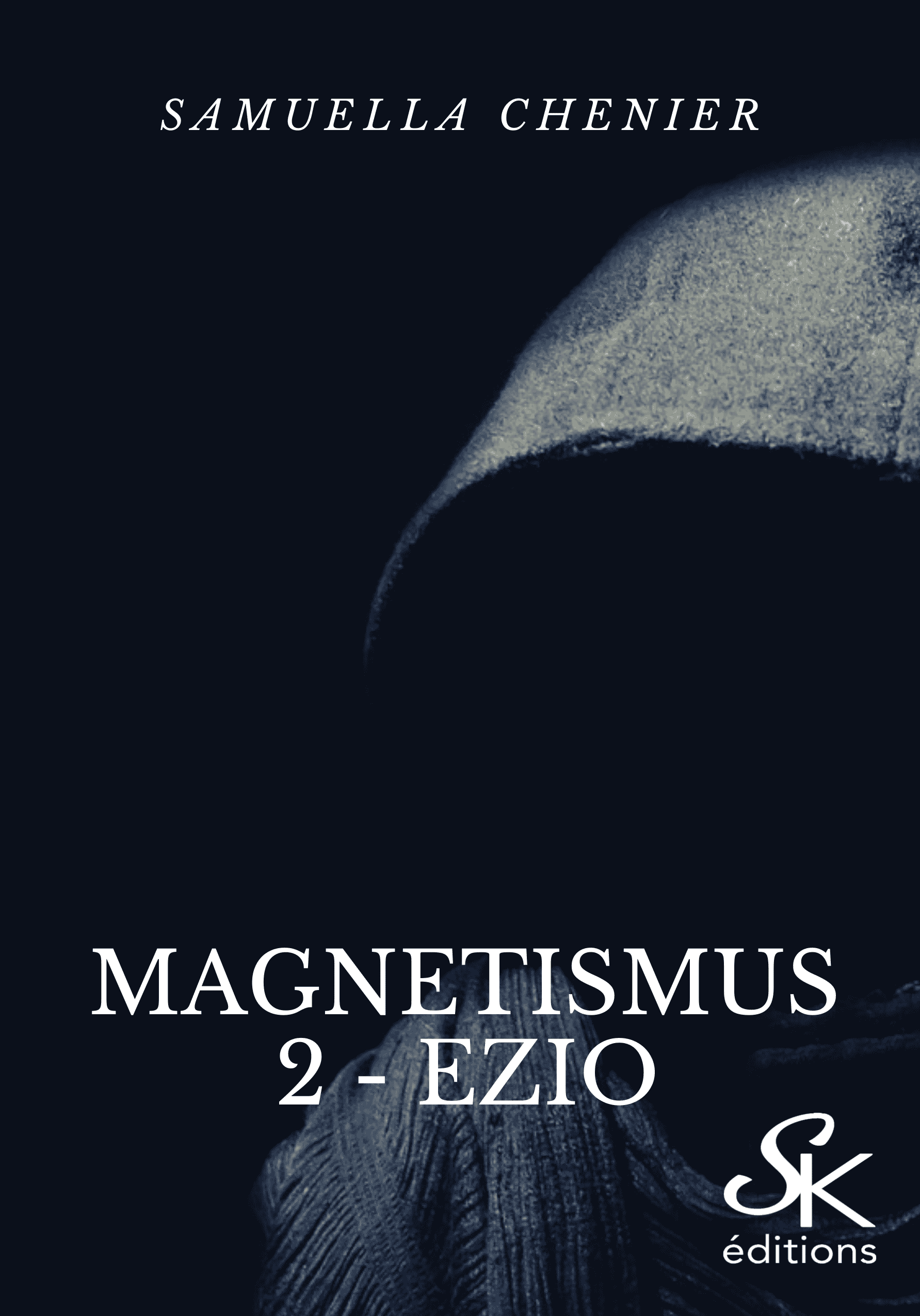 Magnetismus 2 : Ezio de Samuella Chenier