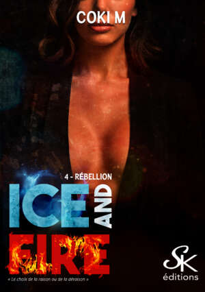 Ice and fire 4 : Rébellion de Coki M
