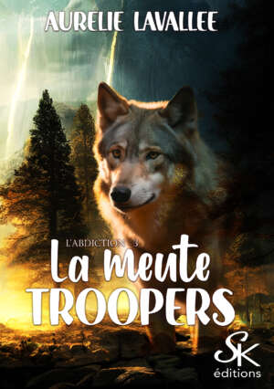 La meute Troopers 3 d'e Aurélie Lavallée