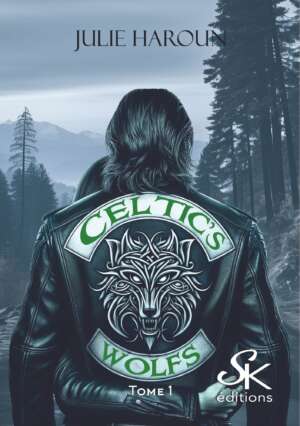 Celtic's wolfs 1 : La douleur du passé de Julie Haroun