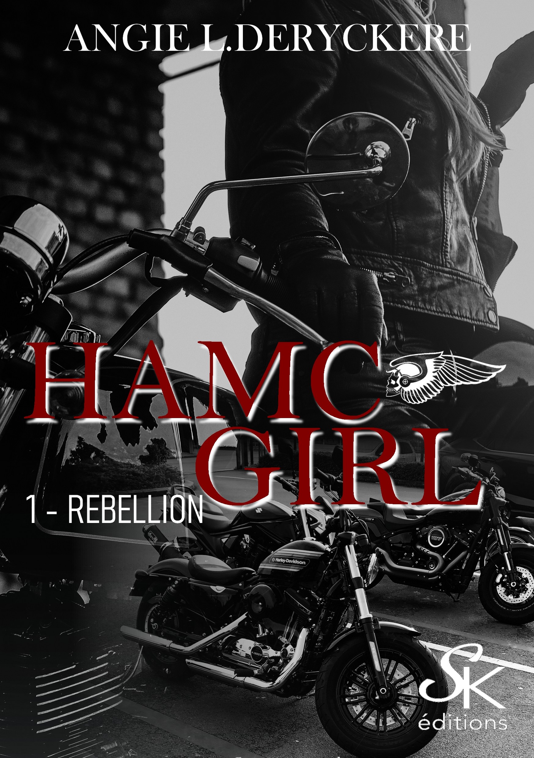 HAMC girl 1 : Rébellion de Angie L. Deryckère