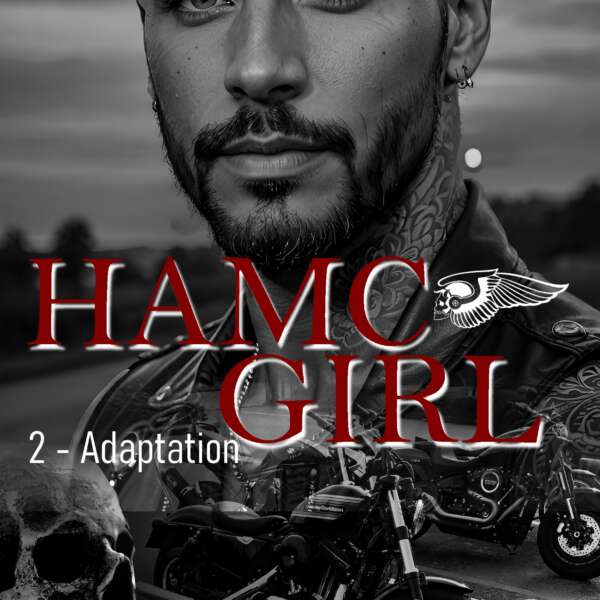 HAMC girl 2 : Adaptation de Angie L. Deryckère