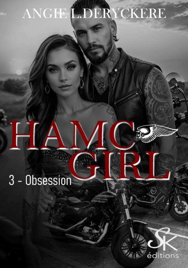 Hamc girl 3 : Obsession de Angie L. Deryckère