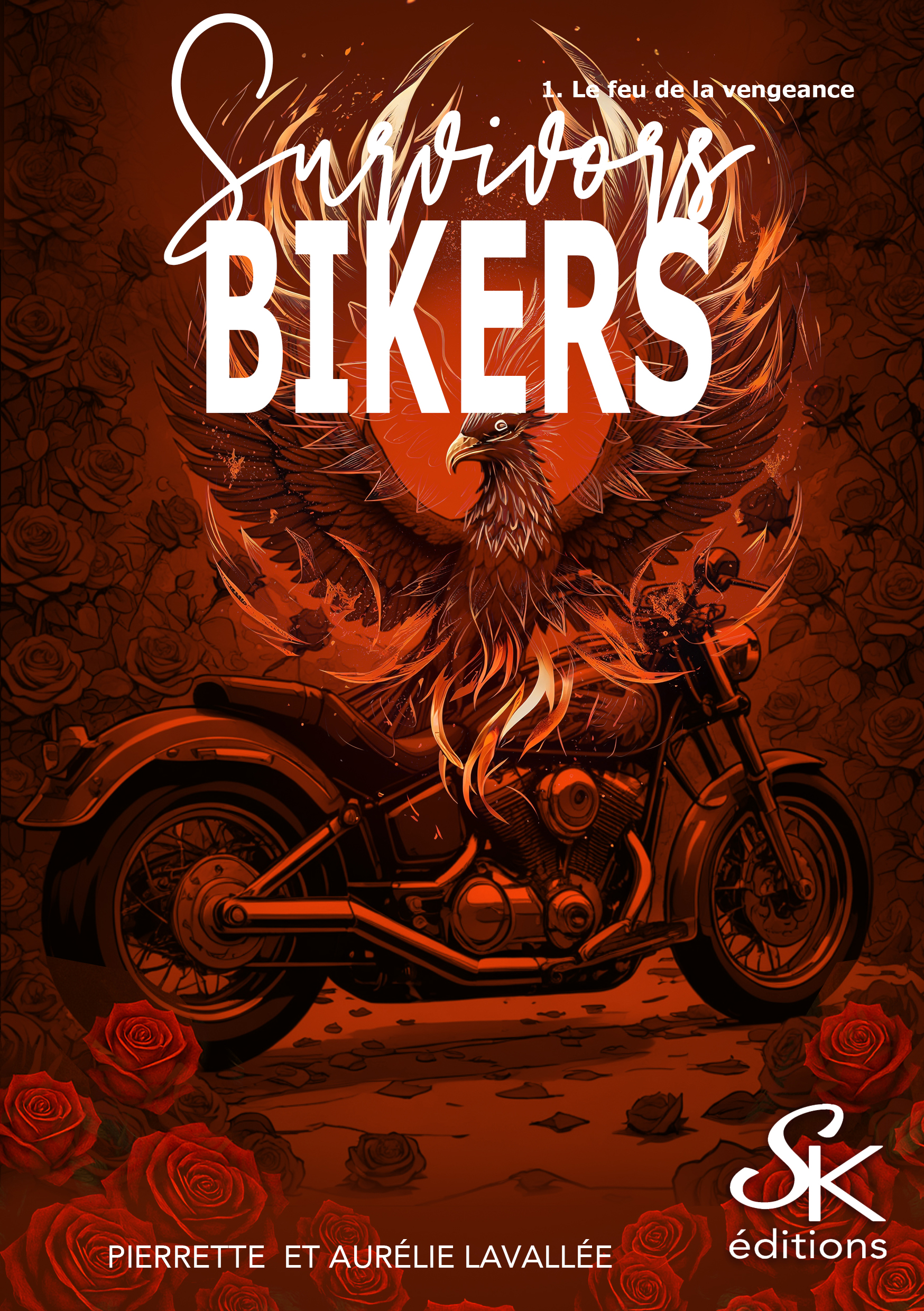 Survivors bikers 1 : Le feu de la vengeance de Pierrette et Aurélie Lavallée