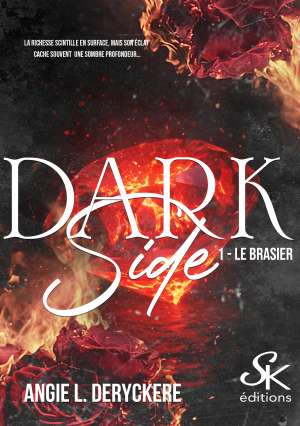 Dark Side 1 : Le Brasier de Angie L. Deryckère
