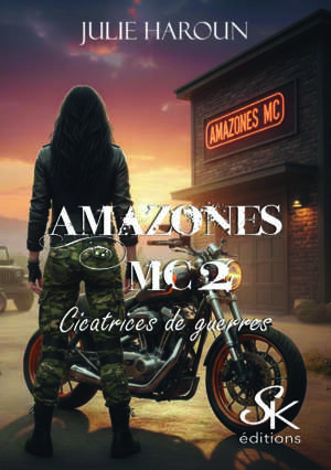 Amazones MC 2 : Cicatrices de guerre de Julie Haroun